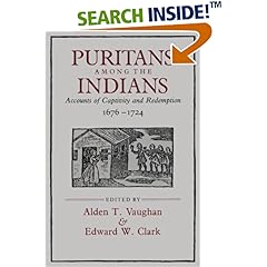 Puritans among the Indians: Accounts of Captivity and Redemption, 1676-1724 (The John Harvard Library)