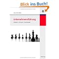 Unternehmensf�hrung: Strategien - Konzepte - Praxisbeispiele