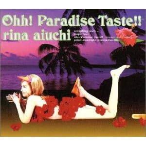 【クリックで詳細表示】愛内里菜 ： Ohh！Paradise Teaste！！ - ミュージック