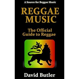 Reggae Music: The Official Guide to Reggae