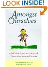 Amongst Ourselves: A Self-Help Guide to Living With Dissociative Identity Disorder