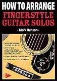 How to Arrange Fingerstyle Guitar Solos