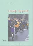 Cyclopolis, ville nouvelle : Contribution à l histoire de l écologie politique