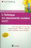 Comprendre la Technique des mouvements oculaires (EMT) Comprendre la Technique des mouvements oculaires (EMT)