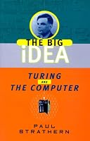 Turing and the Computer: The Big Idea