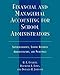 Financial and Managerial Accounting for School Administrators: Superintendents, School Business Administrators and Principals