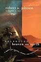 Balancing Heaven and Earth: A Memoir of Visions, Dreams, and Realizations