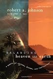 Balancing Heaven and Earth: A Memoir of Visions, Dreams, and Realizations