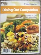 Dining Out Companion by Weight Watchers (111 Restaurants & Over 5,000 New and Updated Menu Items! Hundreds of Core Plan Foods!) Dining Out Companion by Weight Watchers (111 Restaurants & Over 5,000 New and Updated Menu Items! Hundreds of Core Plan Foods!)