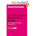 Die 100 wichtigsten Tipps zum Assessment Center: F�r eine optimale Vorbereitung in k�rzester Zeit