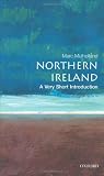 Northern Ireland: A Very Short Introduction (Very Short
Introductions)