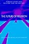 The Future of Religion: Secularization, Revival and Cult Formation