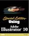 Books : Special Edition Using Adobe(R) Illustrator(R) 10