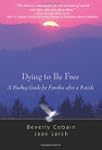 Dying to Be Free: A Healing Guide for...