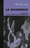 La dissidence : Plaidoyer pour l'esprit de contradiction