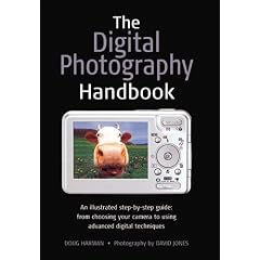 The Digital Photography Handbook: An Illustrated Step-by-step Guide