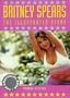 Britney Spears: The illustrated story (The unofficial book)