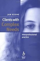 Clients with Complex Needs: Interprofessional Practice