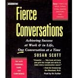 Fierce Conversations: Achieving Success at Work and in Life, One Conversation at a Time (Audio CD)