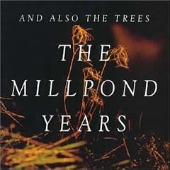 The Millpond Years