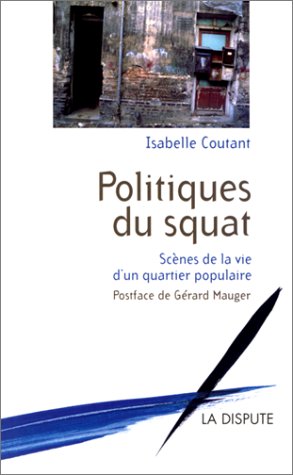 Politiques du squat, scènes de la vie populaire à Paris