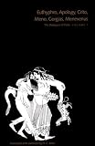 The Dialogues of Plato, Volume 1: Euthyphro, Apology, Crito, Meno, Gorgias, Menexenus (The Dialogues of Plato)