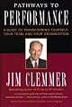 Pathways to Performance: A Guide to Transforming Yourself, Your Team, and Your Organization