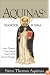 Aquinas's Shorter Summa: Saint Thomas's Own Concise Version of His Summa Theologica
