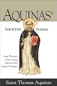 Aquinas's Shorter Summa: Saint Thomas's Own Concise Version of His Summa Theologica