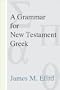 A Grammar for New Testament Greek