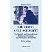 Die Lehre Carl Schmitts: Vier Kapitel zur Unterscheidung Politischer Theologie und Politischer Philosophie. Dritte Auflage - Mit einem R�ckblick: Der Streit um die Politische Theologie