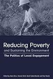 Books : Reducing Poverty and Sustaining the Environment: The Politics of Local Engagement