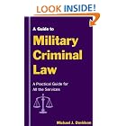 A Guide to Military Criminal Law by  Michael J. Davidson