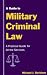 A Guide to Military Criminal Law by Michael J. Davidson ISBN 1557501556