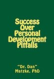 SUCCESS OVER PERSONAL DEVELOPMENT PITFALLS SUCCESS OVER PERSONAL DEVELOPMENT PITFALLS