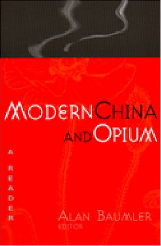 Modern China and Opium: A Reader