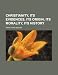 Books : Christianity, its evidences, its origin, its morality, its history