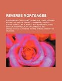 Reverse mortgages: polishing not tarnishing the golden years: hearing before the Special Committee on Aging, United States Senate