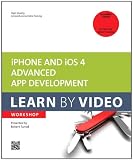 Iphone and IOS 4 Advanced App Development: Learn by Video