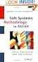 Soft Systems Methodology in Action