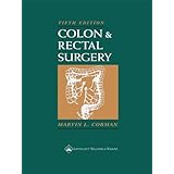Colon and Rectal Surgery (COLON AND RECTAL SURGERY (CORMAN)) by Marvin L. Corman