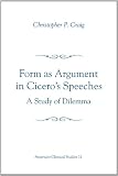 ISBN 9781555408794 product image for Form As Argument in Cicero's Speeches: A Study of Dilemma (American Classical St | upcitemdb.com