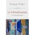La m�taphysique : Cours de philosophie