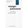 Voyager autrement : Vers un tourisme responsable et solidaire