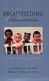 Breastfeeding: Conditions & Diseases a Reference Guide