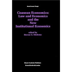 Coasean Economics Law and Economics and the New Institutional Economics (Recent Economic Thought)