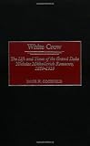 White Crow: The Life and Times of the Grand Duke Nicholas Mikhailovich Romanov, 1859-1919