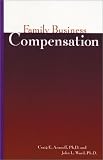 Family Business Compensation (Family Business Leadership Series Number 5)