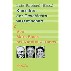 Klassiker der Geschichtswissenschaft 02. Von Fernand Braudel bis Natalie Z. Davis.