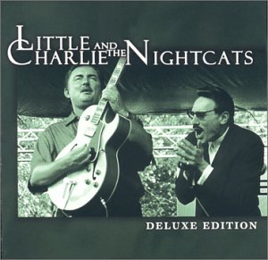 Little Charlie & The Nightcats - deluxe edition - Zortam Music